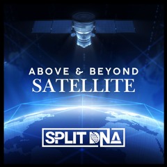 Above & Beyond - Satellite (SPLIT DNA REMIX)