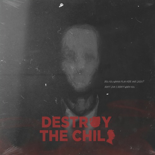 DESTROY THE CHILD (SUPPORTED BY SAYMYNAME) W CANNIBAL CHILDREN