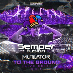 Mutilator - To The Ground (Live Edit) (Semperfusion Edit)