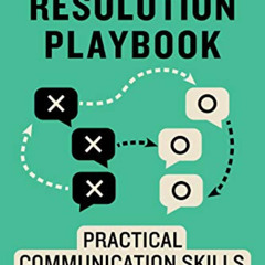 Get PDF 📒 Conflict Resolution Playbook: Practical Communication Skills for Preventin