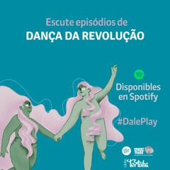 Podcast Dança da Revolução