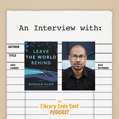 An Interview with Rumaan Alam, Author of LEAVE THE WORLD BEHIND