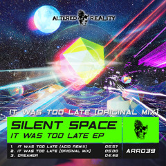 Silent Space - It Was Too Late (Original Mix)