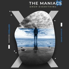 The Maniacs - Drop Everything (Original Mix)