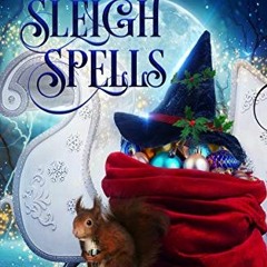 ACCESS [KINDLE PDF EBOOK EPUB] Sleigh Spells (Winter Witches of Holiday Haven Book 1) by  Bella Fall