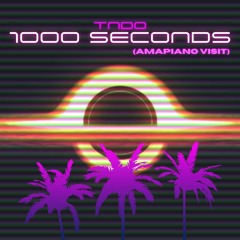 TNDO - 1000 Seconds (Amapiano Visit)(Bonus Track)