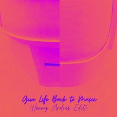 Daft Punk - Give Life Back To Music (Henry Andrés Edit)