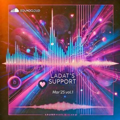 Ladat’s Support Mar’25 vol.1