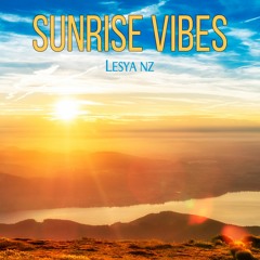 Sunrise Vibes - Dreamy and Sensual Music for Videos by Lesya NZ