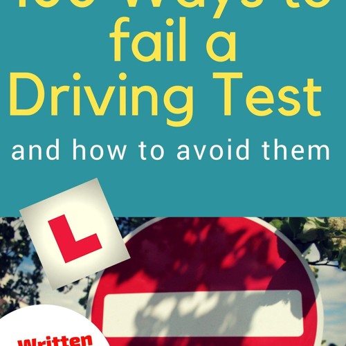 Stream episode PDF/READ 100 WAYS TO FAIL A DRIVING TEST and how to ...