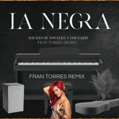 Daviles de Novelda, Los Yakis - La Negra (Fran Torres Remix)