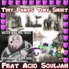 Tiny Pants Tiny Shirt Feat Acid Souljah & Crashman Saad (Prod. Seepy) (Kenopro79)
