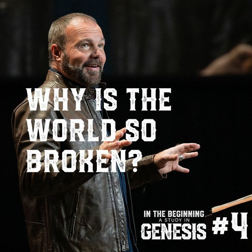 Stream Genesis 4 Why is the World so Broken? by Mark Driscoll