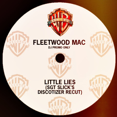 Fleetwood Mac - Little Lies (Sgt Slick's Discotizer Recut)