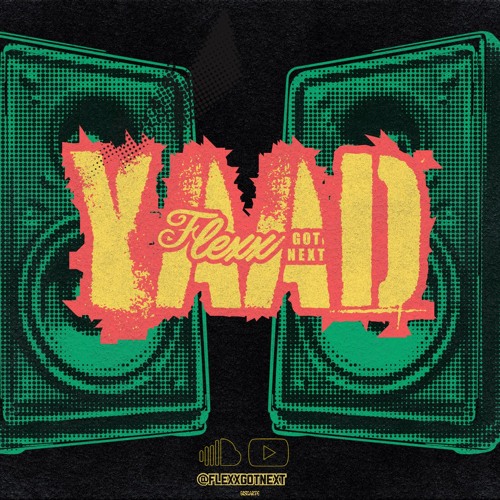 YAAD FLEXX - FLEXX GOT NEXT