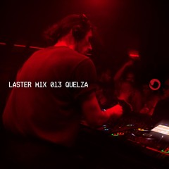 LASTER MIX #013 · QUELZA