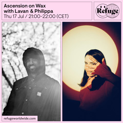 Ascension on Wax - Lavan & Philippa - 17 Jul 2025