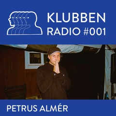 KLUBBEN RADIO - #001 Petrus Almér