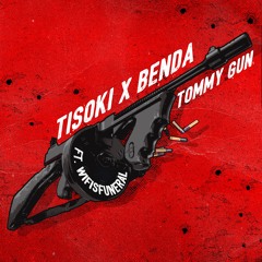 Tisoki & Benda - Tommy Gun ft. Wifisfuneral