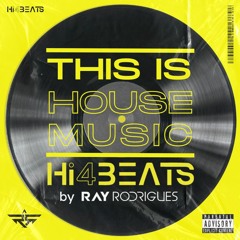 This Is House Music - by Ray Rodrigues