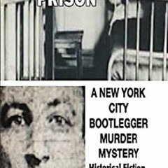 Access KINDLE PDF EBOOK EPUB Poppy's Prison: A New York City Bootlegger Murder Myster
