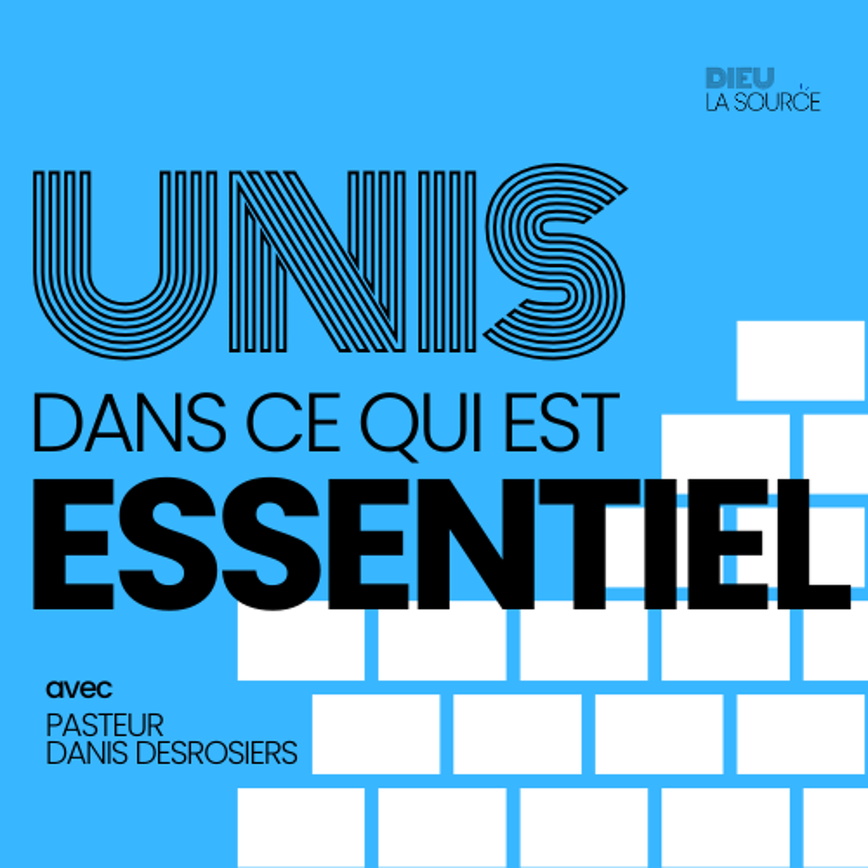 2026-01-25 | Unis dans ce qui est essentiel | Past. Danis Desrosiers