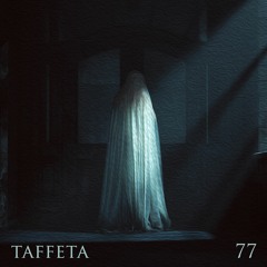 TAFFETA | 77