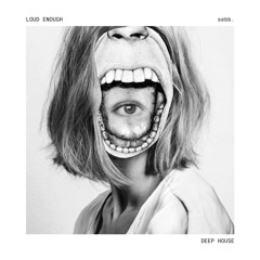Loud Enough (Original Mix)