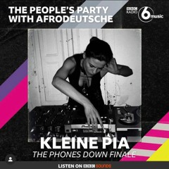 Phones Down Finale - The People's Party w/ Afrodeutsche BBC Radio 6