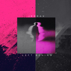 Jerrax - Left behind