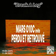 Break A Leg : Mars O10C invite Perdu Et Retrouvé (11.04.23)