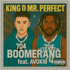 Boomerang feat. Avokid (Produced by King D Mr. Perfect)