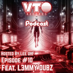 VTO Records Podcast 10- Featuring L3MMY DUBZ (Hosted by Lee UHF)