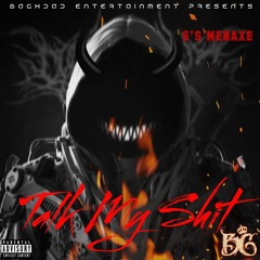 Menaxe - Talk My Shit