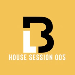 House Session 005