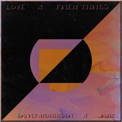 Jare x Danny Morrison - Finer Things