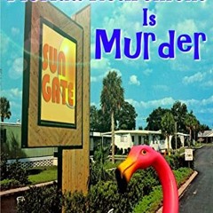 Read [EPUB KINDLE PDF EBOOK] Florida Retirement Is Murder by  Kris Courtney 📕