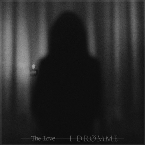 I DRØMME - The Love