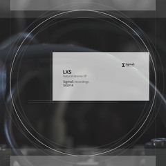 LXS - Natural Desires EP (SIG014)