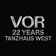 VOR - 22 Years Tanzhaus West (Re-Recorded Set)