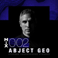 #MIX 002 - ABJECT GEO