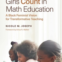 PDF/Ebook Making Black Girls Count in Math Education: A Black Feminist Vision for Transformative Tea