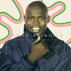 Byron Stingily - You Make Me Feel (Edson Pride Anthem Mix)