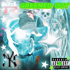 GREENED OUT