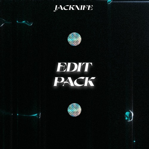 EDIT PACK BY JACKNIFE (MINI MIX TEASER)