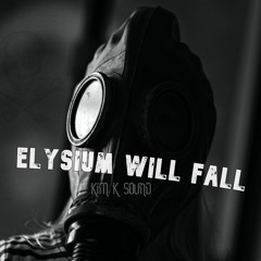 Elysium Will Fall