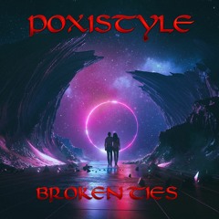 Poxistyle - Broken Ties (PREVIA)