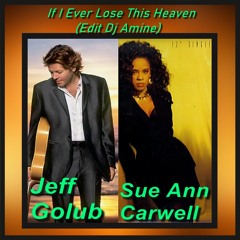Jeff Golub Feat. Sue Ann Carwell - If I Ever Lose This Heaven (ReEdit Dj Amine)