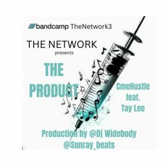THE PRODUCT ft CmeHustle , Tay Lee