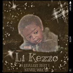 Kezzo-Realist Shit I Never Wrote